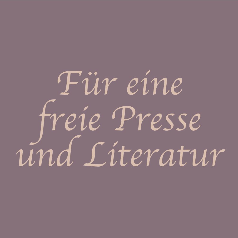 Für eine freie Presse und Literatur
